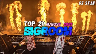 Sick bigroom drops 👍 August 2021 Top 20 Gs Skan