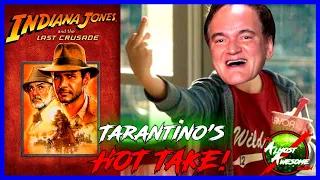 QUENTIN TARANTINO'S HOT TAKE on Indiana Jones - Almost Awesome Bits