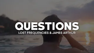 Lost Frequencies & James Arthur - Questions (Lyrics)