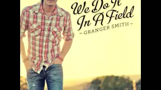 Granger Smith "We Do It In A Field"