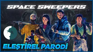 SPACE SWEEPERS - ELEŞTİREL PARODİ