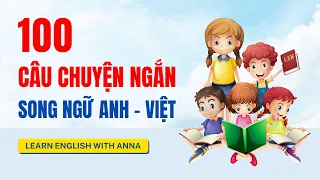 100 câu chuyện ngắn song ngữ Anh - Việt | Learn English with Anna