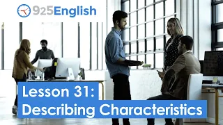 925 English Video Lesson 31 - How to Describe People and Characteristics in English