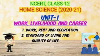UNIT-1- WORK, LIVELIHOOD AND CAREER _ REST AND RECREATION _ STANDARD OF LIVING AND QUALITY OF LIFE