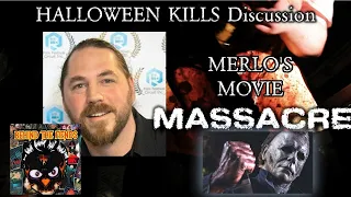Merlo's Movie Massacre #46 - Halloween Kills Discussion with Behind the Fiends
