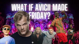 What if Avicii made Friday (Push The Feeling On) ...