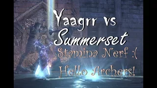 Yaagrr vs Summerset Stamina Nerf :( & Hello Archers! :) TESO