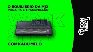 Workshop Kadu Melo - "O equilíbrio da mix para PA e transmissão " - 22/11/2021