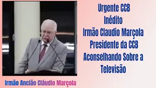 Urgente CCB Irmão Claudio Marçola  pregando a favor da Televisão  (Inédito não deixem de ouvir