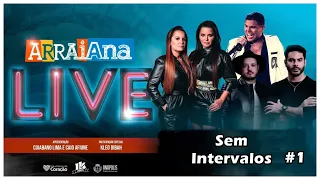 ARRAIANA LIVE  MAIARA E MARAISA - TIERRY - ISRAEL E RODOLFO / SEM INTERVALOS #1