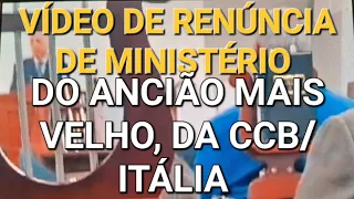 CCB/ITÁLIA VÍDEO DE RENÚNCIA DE MINISTÉRIO, DO ANCIÃO MAIS VELHO. @todaaverdadeporlaurindaqueiros