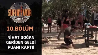 Survivor 2018 | 10. Bölüm | Nihat Doğan geriden geldi puanı kaptı!