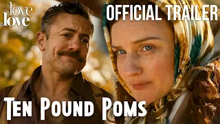 Ten Pound Poms | Official Trailer | Love Love