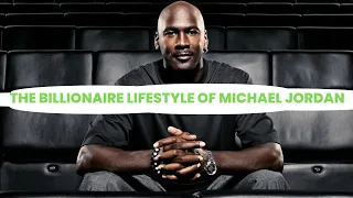 THE BILLIONAIRE LIFESTYLE OF MICHAEL JORDAN