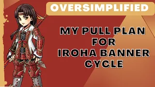 My Pull Plan for Iroha Banner Cycle [DFFOO GL]