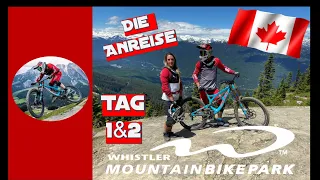 Whistler Bikepark | Tag 1 & 2 | Willkommen im besten Bikepark der Welt ! Warmfahren auf den Trails