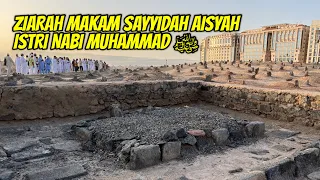 MAKAM SAYYIDAH AISYAH ISTRI NABI MUHAMMADﷺ