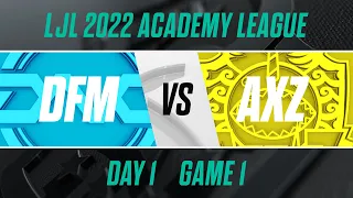 DFM.A vs AXZ.A｜LJL 2022 Academy League Day 1 Game 1