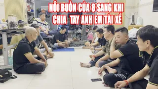 Rơi nước mắt khi 8 Sang chia tay anh em tài xế xe 0 đồng