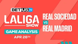 Sociedad vs Real Madrid | LaLiga Expert Predictions, Soccer Picks & Best Bets