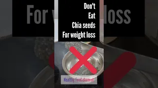 don't eat chia seeds for weight loss 😭 #shortsfeed
