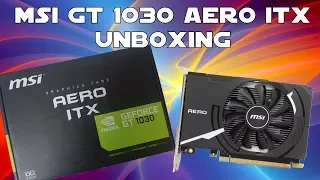 MSI GT 1030 Aero ITX Unboxing + Overview