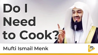 Do I Need to Cook – Mufti Menk