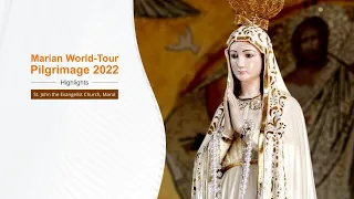 Marian World-Tour Pilgrimage 2022 | Highlights