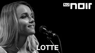 Lotte - Dann soll da Liebe sein (live bei TV Noir)