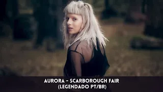 AURORA - Scarborough Fair (Legendado PT/BR)