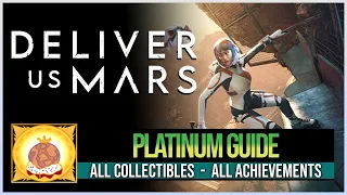 Deliver Us Mars All Collectibles & Achievements - Platinum Guide