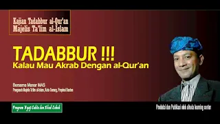 Manar MAS: TADABBUR, Kalau Mau Akrab Dengan al-Qur'an