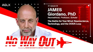 The Battle for Your Mind: Neuroscience, Technology/AI & the OODA Loop with James Giordano, PhD