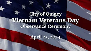 Quincy Vietnam Veterans Day Observance Ceremony (4/28/2024)