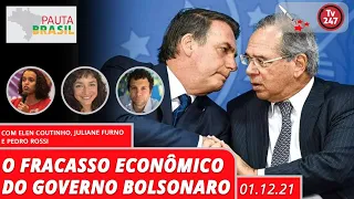Pauta Brasil - O fracasso econômico do governo Bolsonaro (01.12.21)