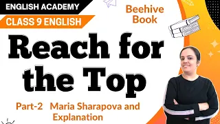 Maria Sharapova Class 9 Reach for the top Chapter 8 part 2 explanation NCERT CBSE English- Beehive