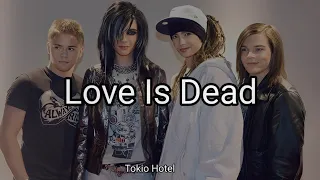 Tokio Hotel - Love Is Dead (Lyrics)