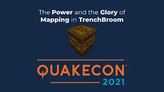 QuakeCon 2021: The Power and Glory of Mapping in TrenchBroom