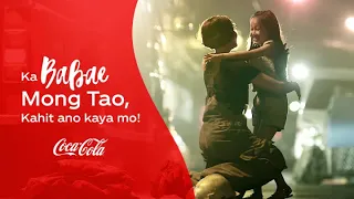 COCA-COLA #KababaeMongTao Kaya Kahit Ano Kaya Mo