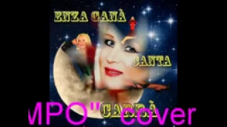 ENZA  GANA'    PIU'  FORTE  DEL  TEMPO mix   cover