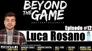Beyond The Game Ep #12 - Luca Rosano