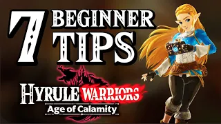 7 Beginner Tips! Hyrule Warriors Age of Calamity (MUST KNOW THINGS!)