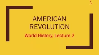 L 2, American Revolution, World History for UPSC/IAS/CSE Mains Paper 1