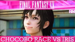 FINAL FANTASY XV - chocobo race vs iris