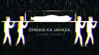 Idhar Zindagi Ka Janaza Uthega 😭 | ( Slowed ~ Reverb ) Broken Lo-Fi Rain |