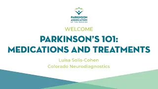 Parkinson's 101  Medications and Treatments | May 7, 2020