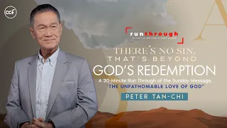 There's No Sin That's Beyond God's Redemption | Peter Tan-Chi | Run Through