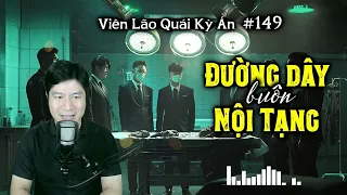 Viên Lão Quái Kỳ Án tập 149: ĐƯỜNG DÂY BUÔN NỘI TẠNG | Trùm ma túy nhét người vào thùng dầu phi tang