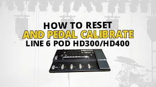 How to Reset and Pedal Calibrate Line 6 POD HD300 HD400