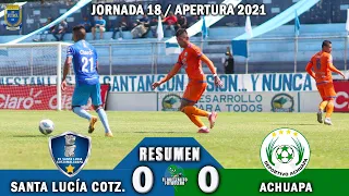 Empate sin goles/ Santa Lucía 0 vs Achuapa/ RESUMEN COMPLETO/ Jornada 18 Apertura 2021